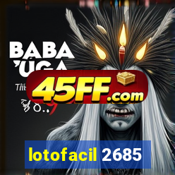 lotofacil 2685